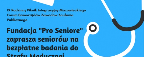 Serdecznie zapraszamy seniorów do naszej Strefy Medycznej!